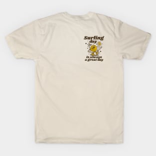 Surfing day is always a great day T-Shirt